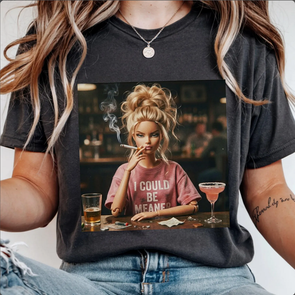 I Could Be Meaner Snarky Graphic Tee